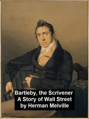 cover image of Bartleby, the Scrivener. a Story of Wall-Street